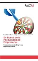 En Busca de La Perdurabilidad Empresarial