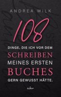 108 Dinge, die ich vor dem Schreiben meines ersten Buches gern gewusst hatte.
