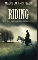 Riding: (2 The Rise of an English Lawbreaker)