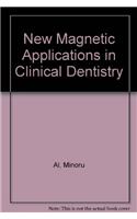 New Magnetic Applications in Clinical Dentistry