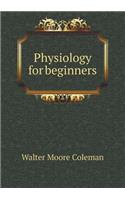 Physiology for Beginners: (English)