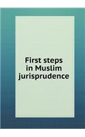First Steps in Muslim Jurisprudence