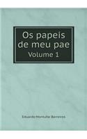 OS Papeis de Meu Pae Volume 1