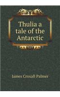 Thulia a Tale of the Antarctic