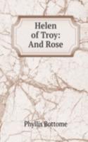 Helen of Troy: And Rose