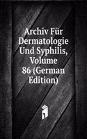 Archiv Fur Dermatologie Und Syphilis, Volume 86 (German Edition)