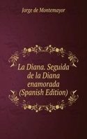 La Diana. Seguida de la Diana enamorada (Spanish Edition)