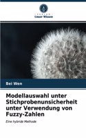 Modellauswahl unter Stichprobenunsicherheit unter Verwendung von Fuzzy-Zahlen