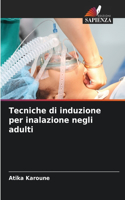 Tecniche di induzione per inalazione negli adulti