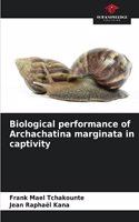 Biological performance of Archachatina marginata in captivity