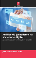 Análise do jornalismo na sociedade digital