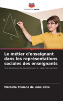 métier d'enseignant dans les représentations sociales des enseignants