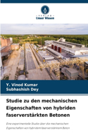 Studie zu den mechanischen Eigenschaften von hybriden faserverstärkten Betonen