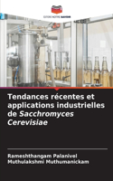 Tendances récentes et applications industrielles de Sacchromyces Cerevisiae