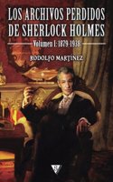 Los Archivos Perdidos de Sherlock Holmes. Volumen I