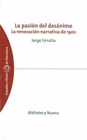 La pasion del desanimo. La renovacion narrativa de 1902