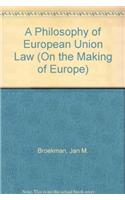 A Philosophy of European Union Law