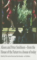 Smithson Alison & Peter - from the House of the Future to a House for Today
