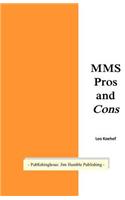 Mms Pros and Cons