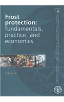 Frost Protection: Fundamentals, Practice and Economics
