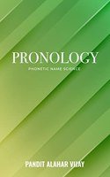 PRONOLOGY: PHONETIC NAME SCIENCE