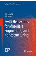Swift Heavy Ions for Materials Engineering and Nanostructuring