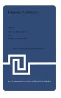 Computer Architecture: Proceedings of the NATO Advanced Study Institute Held in St. Raphael, France, 12-24 September, 1976