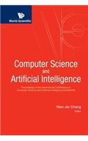 Computer Science and Artificial Intelligence - Proceedings of the International Conference on Computer Science and Artificial Intelligence (Csai2016)