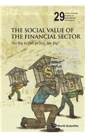 Social Value of the Financial Sector, The: Too Big to Fail or Just Too Big?