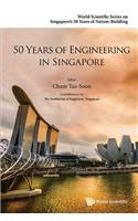 50 Years of Engineering in Singapore