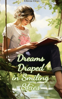 Dreams Draped in Smiling Skies