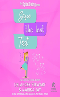 Save the Last Text: (3 Digital Dating)