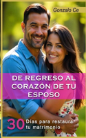 De Regreso al Corazón de tu Esposo