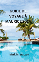 Guide de Voyage À Maurice 2024