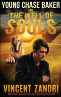 Young Chase Baker and the Well of the Souls: A Young Chase Baker Thriller(2 Young Chase Baker Thriller)