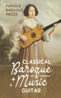 Classical Baroque Music Guitar: Famous Baroque Pieces: Beautiful Classical Baroque Music