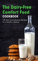 The Dairy Free Comfort Food Cookbook