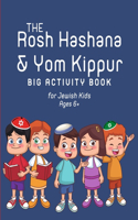 Rosh Hashana & Yom Kippur Big Activity Book for Jewish Kids Ages 6+: Prepare for the High Holidays and the Jewish New Year with This Collection of Fun & Educational Games, Quizzes, and Puzzles for Jewish Children