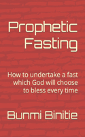 Prophetic Fasting