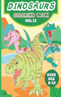 Dinosaurs Coloring Book - Vol II -For Kids age 8 - 12