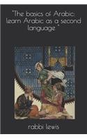 "The basics of Arabic: learn Arabic as a second language "