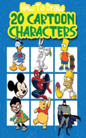 How to Draw 20 Cartoon Characters