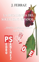 La decadencia del socialismo español...