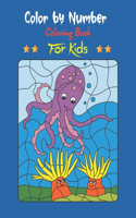 Color By Number Coloring Book For Kids: Preschool Coloring Book, Coloring Books For Toddlers ages 2 And More.