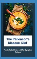 The Parkinson's Disease Diet: Foods To Eat And Avoid For Symptom Relieve