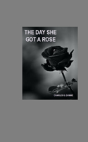 The Day She Got a Rose