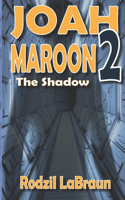 Joah Maroon 2: The Shadow - a thrilling space opera sequel