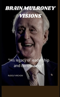 Brain Mulroney Visions
