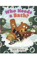 Who Needs a Bath?