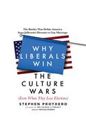 Why Liberals Win the Culture Wars (Even When They Lose Elections)